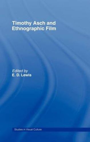 Cover image for Timothy Asch and Ethnographic Film