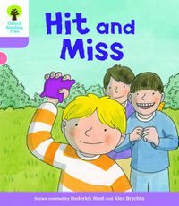 Cover image for Oxford Reading Tree Biff, Chip and Kipper Stories Decode and Develop: Level 1+: Hit and Miss