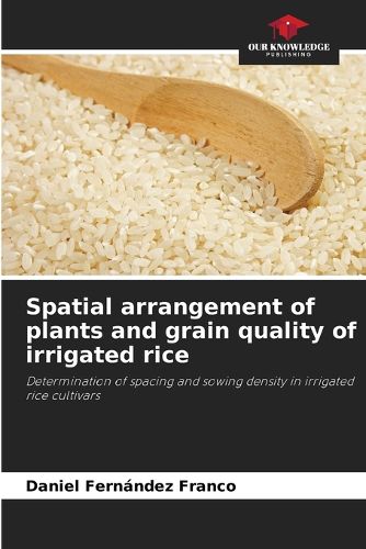 Cover image for Spatial arrangement of plants and grain quality of irrigated rice