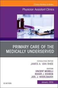 Cover image for Primary Care of the Medically Underserved, An Issue of Physician Assistant Clinics