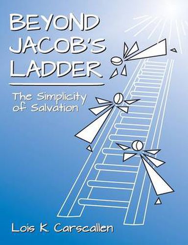 Cover image for Beyond Jacob's Ladder: The Simplicity of Salvation