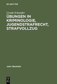 Cover image for UEbungen in Kriminologie, Jugendstrafrecht, Strafvollzug