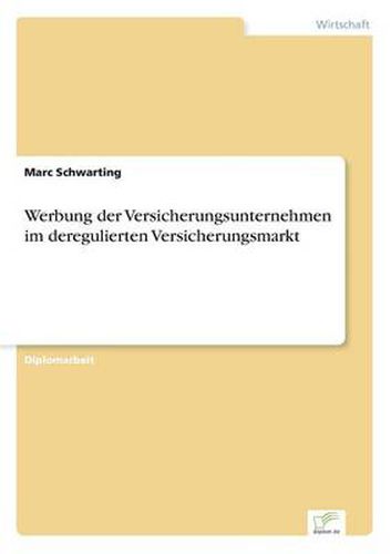 Cover image for Werbung der Versicherungsunternehmen im deregulierten Versicherungsmarkt