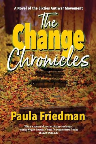 Cover image for The Change Chronicles: A Novel of the Sixties Antiwar Movement