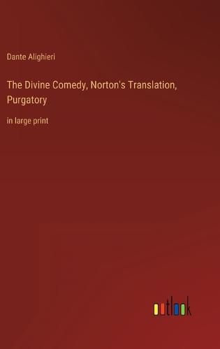 Cover image for The Divine Comedy, Norton's Translation, Purgatory