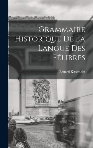 Grammaire Historique de la Langue des Felibres