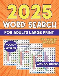 Cover image for 2025 Word Search for Adults Large Print 4000+ Words