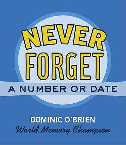 Never Forget A Number or A Date