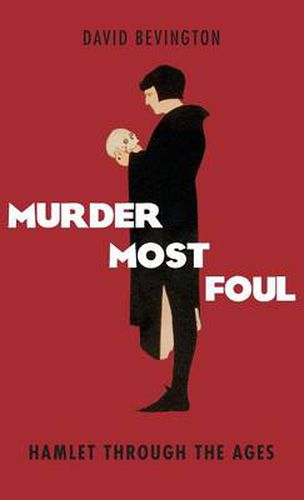 Cover image for Murder Most Foul: Hamlet Through the Ages