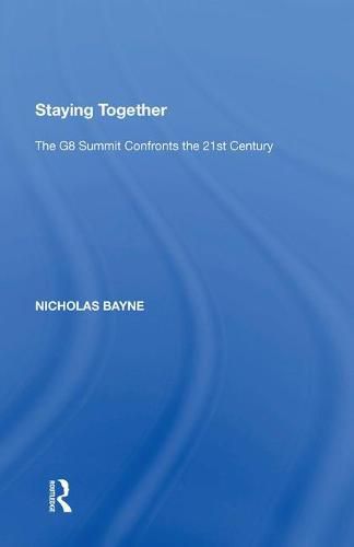 Cover image for Staying Together: The G8 Summit Confronts the 21st Century