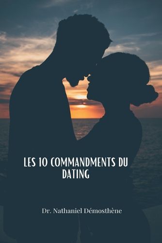 Cover image for Les 10 Commandments Du Dating
