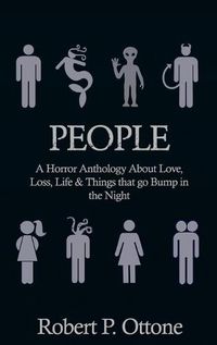 Cover image for People: A Horror Anthology about Love, Loss, Life & Things that Go Bump in the Night