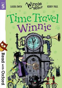 Cover image for Read with Oxford: Stage 5: Winnie and Wilbur: Time Travel Winnie