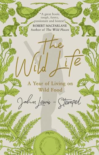 Cover image for The Wild Life: A Year of Living on Wild Food