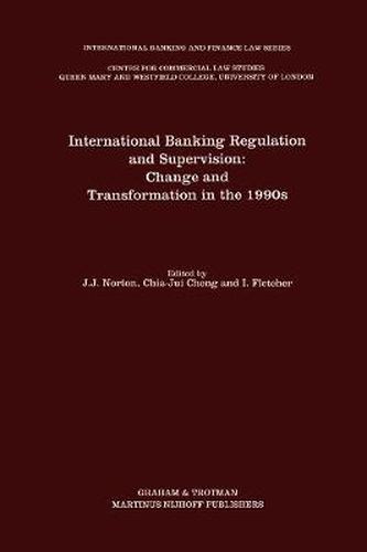 International Banking Regulation and Supervision:Change and Transformation in the 1990s