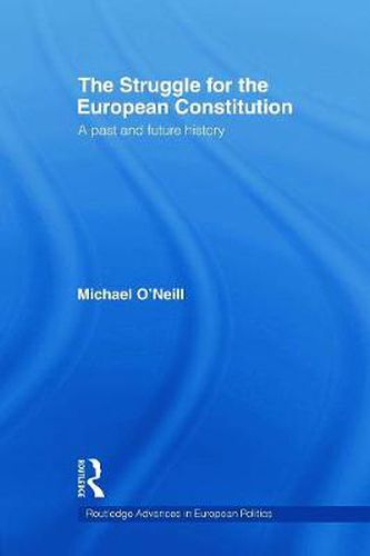The Struggle for the European Constitution: A Past and Future History