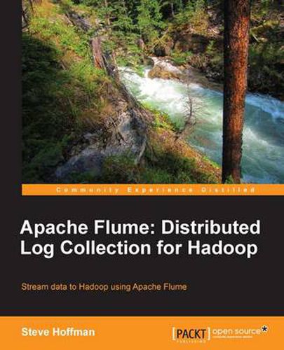 Cover image for Apache Flume: Distributed Log Collection for Hadoop