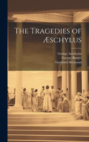 The Tragedies of AEschylus