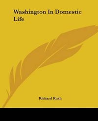 Cover image for Washington In Domestic Life