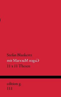 Cover image for Mit Marx gegen Marx: 11 x 11 Thesen