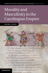 Cover image for Morality and Masculinity in the Carolingian Empire