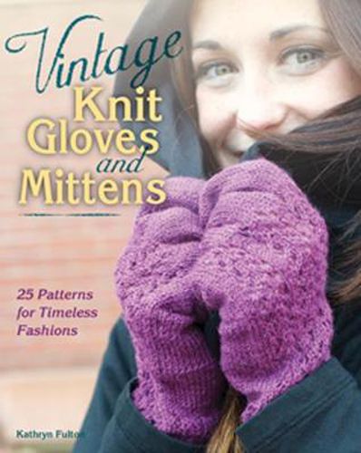 Cover image for Vintage Knit Gloves and Mittens: 25 Patterns for Timeless Fashions