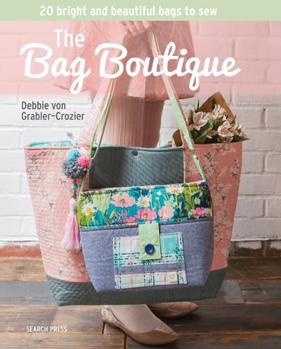 Cover image for The Bag Boutique: 20 Bright and Beautiful Bags to Sew