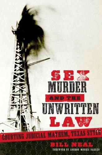 Cover image for Sex, Murder, and the Unwritten Law: Courting Judicial Mayhem, Texas Style