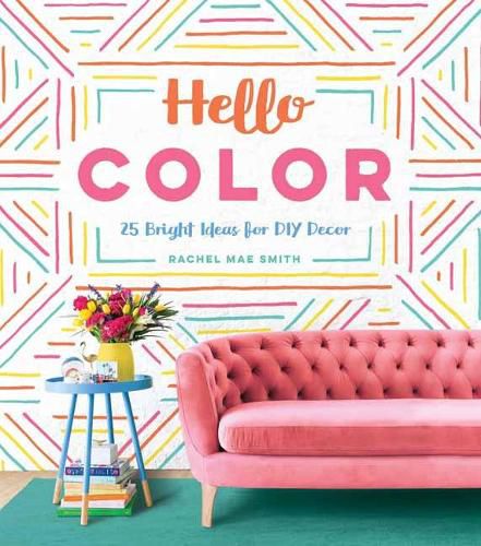 Cover image for Hello Color: 25 Bright Ideas for DIY Decor
