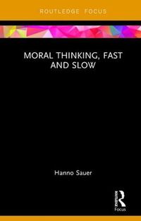 Cover image for Moral Thinking, Fast and Slow