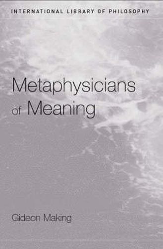 Cover image for Metaphysicians of Meaning: Frege and Russell on Sense and Denotation