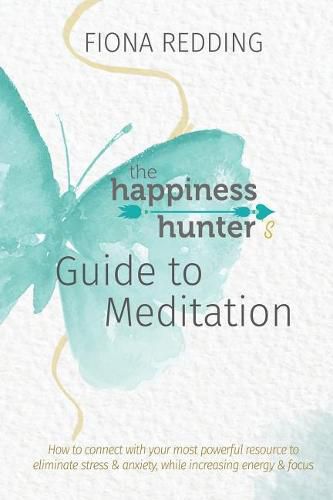 Cover image for Happiness Hunter's Guide to Meditation, The