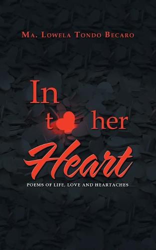 Cover image for In to Her Heart: Poems of Life, Love and Heartaches