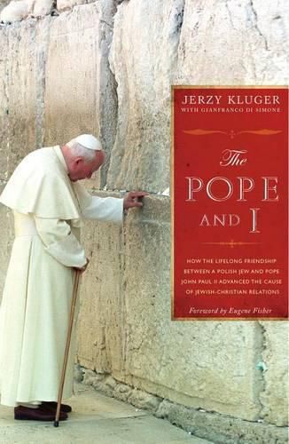 Cover image for The Pope and I: The Friendship Between a Polish Jew and John Paul II and How it Changed Jewish-Christian Relations