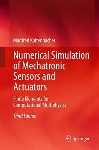 Cover image for Numerical Simulation of Mechatronic Sensors and Actuators: Finite Elements for Computational Multiphysics