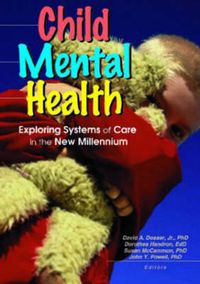 Cover image for Child Mental Health: Exploring Systems of Care in the New Millennium: Exploring Systems of Care in the New Millennium