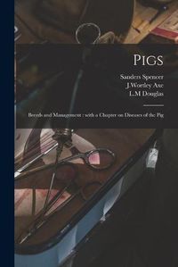 Cover image for Pigs: Breeds and Management: With a Chapter on Diseases of the Pig