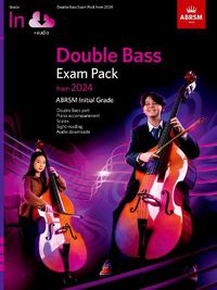 Cover image for Double Bass Exam Pack from 2024, Initial Grade, Double Bass Part, Piano Accompaniment & Audio