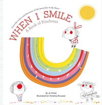 Cover image for When I Smile: A Book of Kindness