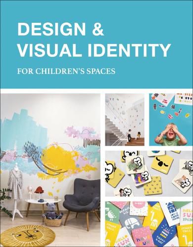 Cover image for Design & Visual Identity for Children's Spaces