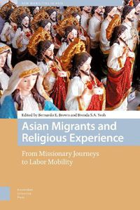 Cover image for Asian Migrants and Religious Experience: From Missionary Journeys to Labor Mobility