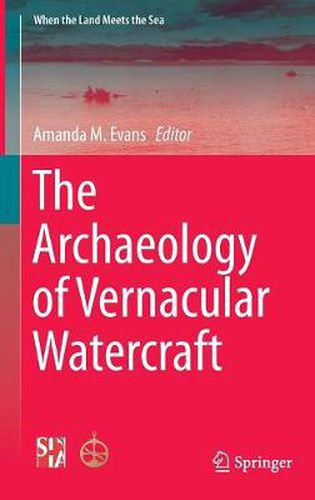 Cover image for The Archaeology of Vernacular Watercraft