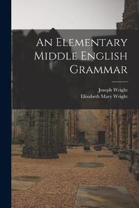 Cover image for An Elementary Middle English Grammar