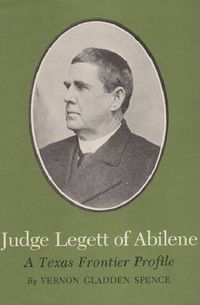 Cover image for Judge Legett of Abilene: A Texas Frontier Profile