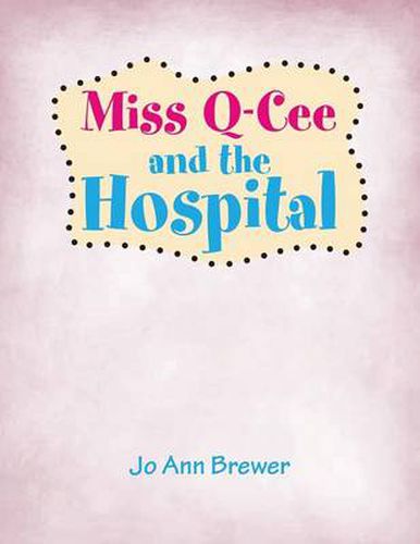 Cover image for Miss Q-Cee and the Hospital