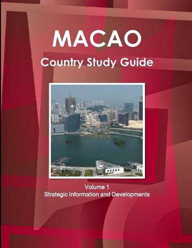 Cover image for Macao Country Study Guide Volume 1 Strategic Information and Developments