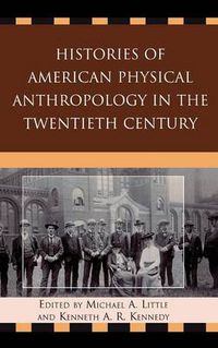 Cover image for Histories of American Physical Anthropology in the Twentieth Century