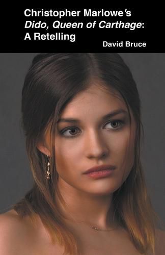 Cover image for Christopher Marlowe's Dido, Queen of Carthage: A Retelling