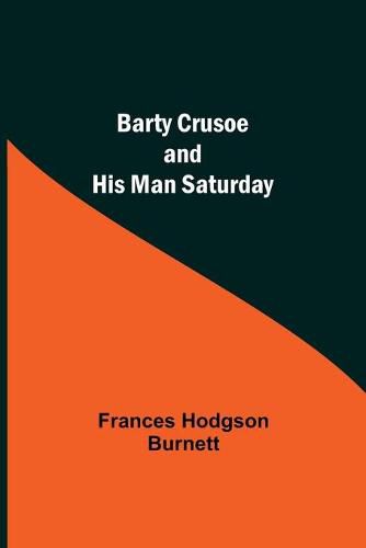 Cover image for Barty Crusoe And His Man Saturday