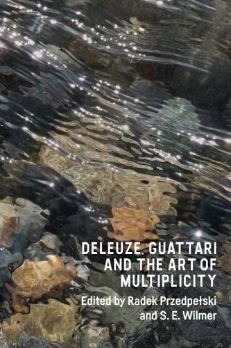 Cover image for Deleuze, Guattari and the Art of Multiplicity